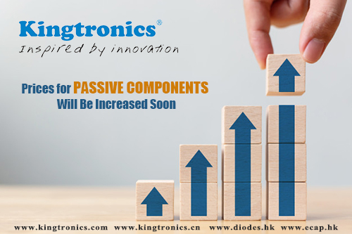 Kt-Kingtronics-Prices-for-Passive-Components-Will-Be-Increased-Soon